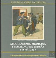 Alcoholismo, Medicina Y Sociedad En España (1876-1923)