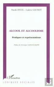 Alcool Et Alcoolisme ; Pratiques Et Représentations