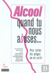 Alcool, Quand Tu Nous Abuses