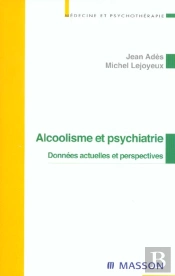 Alcoolisme Et Psychiatrie : Données Actuelles Et Perspectives