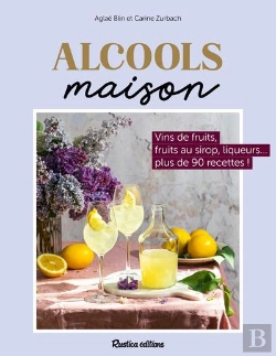 Bertrand.pt - Alcools Maison : Vins De Fruits, Fruits Au Sirop, Liqueurs... Plus De 90 Recettes !