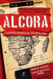 Alcora - O Acordo Secreto do Colonialismo