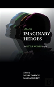 Alcott'S Imaginary Heroes