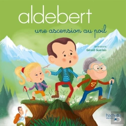 Bertrand.pt - Aldebert Raconte : Une Ascension Au Poil