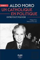 Aldo Moro, Un Catholique En Politique : Entre Foi Et Pouvoir