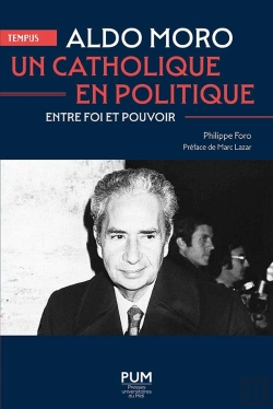 Bertrand.pt - Aldo Moro, Un Catholique En Politique : Entre Foi Et Pouvoir