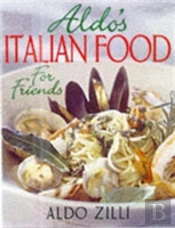 Aldo'S Italian Food For Friends