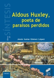 Aldous Huxley, Poeta De Paraísos Perdidos