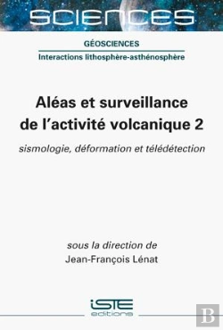 Bertrand.pt - Aléas Et Surveillance De L’Activité Volcanique 2 ; Sismologie, Déformation Et Télédétection