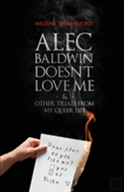 Bertrand.pt - Alec Baldwin Doesn'T Love Me, And Other Trials From My Queer Life
