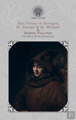 Bertrand.pt - Alec Forbes Of Howglen, St. George & St. Michael & Robert Falconer