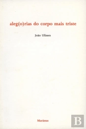 Aleg(o)rias do Corpo Mais Triste