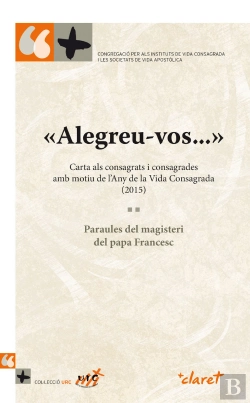 Bertrand.pt - «Alegreu-Vos...» Carta Als Consagrats I Consagrades Amb Motiu De L'Any De La Vida Consagrada (2015)