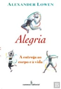 Bertrand.pt - Alegria - A Entrega ao Corpo e à Vida