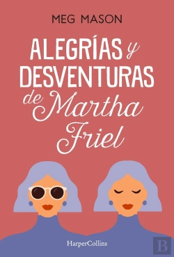 Bertrand.pt - Alegrias Y Desventuras De Martha Friel