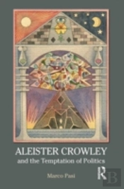 Aleister Crowley And The Temptation Of Politics