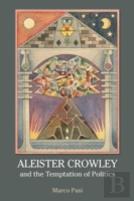 Aleister Crowley And The Temptation Of Politics