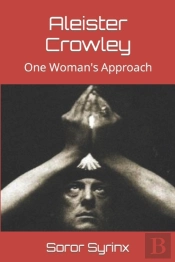 Aleister Crowley: One Woman'S Approach
