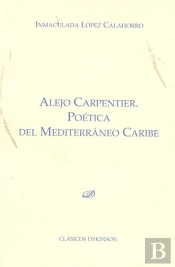 Alejo Carpentier. Poética Del Mediterráneo Caribe