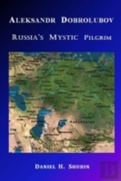 Aleksandr Dobrolubov, Russia'S Mystic Pi