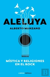 Aleluya. Mística Y Religiones En El Rock