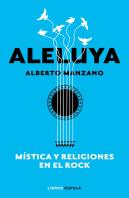 Aleluya. Mística Y Religiones En El Rock