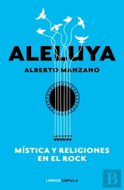 Aleluya. Mística Y Religiones En El Rock