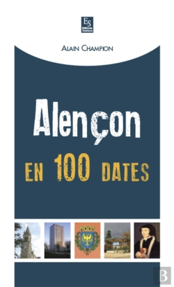 Bertrand.pt - Alençon En 100 Dates