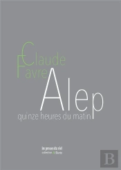 Alep - Quinze Heures Du Matin