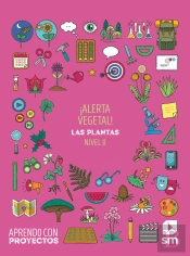 ¡Alerta Vegetal!. Las Plantas (Nivel Ii). Aprendo Con Proyectos
