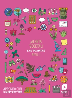 Bertrand.pt - ¡Alerta Vegetal!. Las Plantas (Nivel Ii). Aprendo Con Proyectos