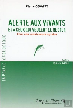 Bertrand.pt - Alerte Aux Vivants Et À Ceux Qui Veulent Le Rester ; Pour Une Renaissance Agraire