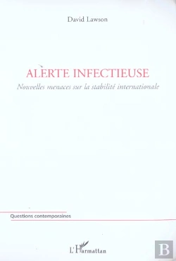 Bertrand.pt - Alerte Infectieuse ; Nouvelles Menaces Sur La Stabilite Internationale