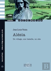 Alesia - Un Village, Une Bataille, Un Site