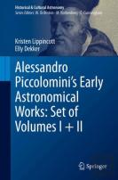 Alessandro Piccolominiâ€™S Early Astronomical Works: Set Of Volumes I + Ii