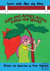Alex And Anna'S Acorn Helps The World