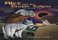 Alex And The Druids' Eclipse: A Cornish Tale