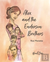 Alex And The Enderson Brothers: Book One