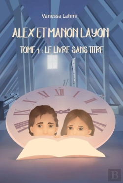 Bertrand.pt - Alex Et Manon Layon T.1 : Le Livre Sans Titre