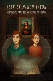 Alex Et Manon Layon - Tome 2 : Poursuite Dans Les Couloirs Du Temps
