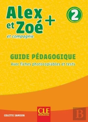 Alex Et Zoé Et Compagnie : Fle ; Guide Pédagogique ; Niveau 2 (Édition 2019)