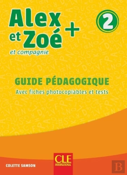 Bertrand.pt - Alex Et Zoé Et Compagnie : Fle ; Guide Pédagogique ; Niveau 2 (Édition 2019)