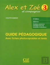 Alex Et Zoe : Niveau 3 ; Guide Pédagogique ; Cecr A1 (3e Édition)