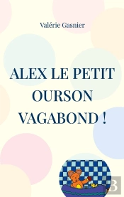 Alex Le Petit Ourson Vagabond !