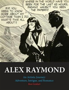 Alex Raymond: An Artistic Journey: Adventure, Intrigue And Romance