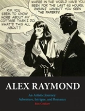 Alex Raymond: An Artistic Journey: Adventure, Intrigue And Romance