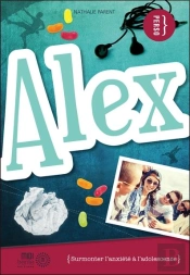 Alex : Surmonter L'Anxiété À L'Adolescence