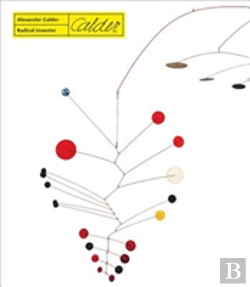 Bertrand.pt - Alexander Calder. Radical Inventor