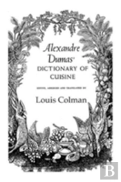Alexander Dumas Dictionary Of Cuisine