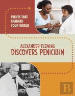 Alexander Fleming Discovers Penicillin